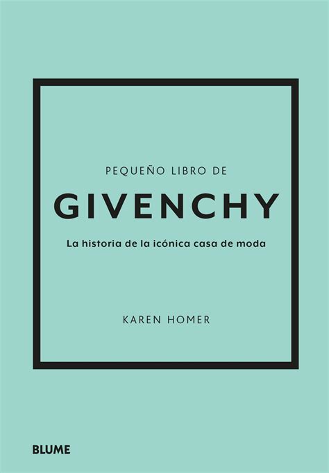 givenchy libro|Pequeño libro de Givenchy: La historia de la icónica casa de moda.